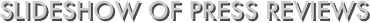 SLIDESHOW of Press reviews